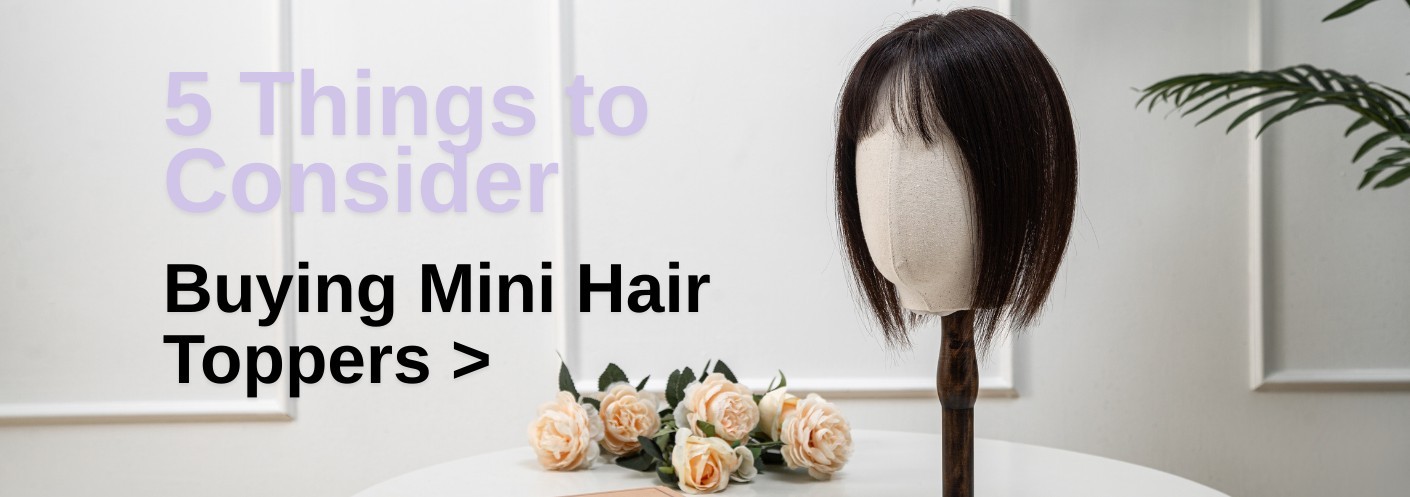 5 Things to Consider Before Buying Mini Hair Toppers